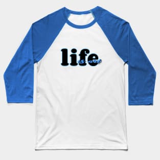 Life is art (blue/black) Baseball T-Shirt